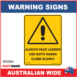 Warning Sign - WS004 - ALWAYS FACE LADDER USE BOTH HANDS CLIMB SLOWLY
